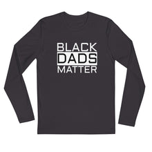 Load image into Gallery viewer, Black Dads Matter (Long Sleeve Fitted Crew)