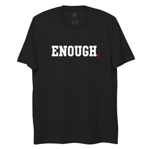 Enough! (Unisex recycled t-shirt)