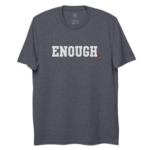 Enough! (Unisex recycled t-shirt)